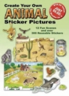 Create Your Own Animal Sticker Pictures : 12 Scenes and Over 300 Reusable Stickers - Book