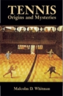 Tennis : Origins and Mysteries - Book