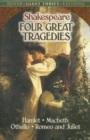 Four Great Tragedies : Hamlet, Macbeth, Othello and Romeo and Juliet - Book