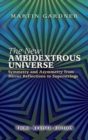 The New Ambidextrous Universe : Symmetry and Asymmetry from Mirror Reflections to Superstrings - Book