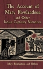 The Account of Mary Rowlandson and Other Indian Captivity Narratives - Book