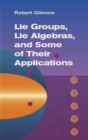 Lie Groups, Lie Algebras & Some of Their Applications - Book