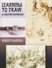 Learning to Draw : A Creative Approach - Book