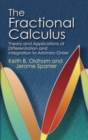 The Fractional Calculus : Theory and Applications of Differentiation and Integration to Arbitrary Order - Book
