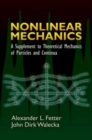 Nonlinear Mechanics : A Supplement to Theoretical Mechanics of Particles and Continua - Book