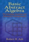 Basic Abstract Algebra : For Graduate Students and Advanced Undergraduates - Book