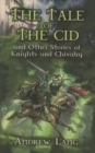 The Tale of the CID : And Other Stories of Knights and Chivalry - Book