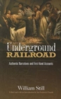 The Underground Railroad : Authentic Narratives and First-Hand Accounts - Book