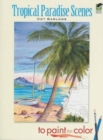 Tropical Paradise Scenes to Paint or Color - Book