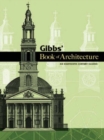 Gibbs' Book of Architecture : An Eighteenth-Century Classic - Book