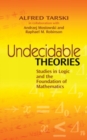 Undecidable Theories : Studies in Logic and the Foundation of Mathematics - Book