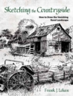 Sketching the Countryside : How to Draw the Vanishing Rural Landscape - Book