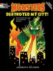 Monsters Destroyed My City! Dover Stained Glass Coloring Book - Book