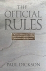 The Official Rules : 5,427 Laws, Principles, and Axioms to Help You Cope with Crises, Deadlines, Bad Luck, Rude Behavior, Red Tape, and Attacks by Inanimate Objects. - Book