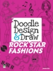 Doodle Design & Draw Rock Star Fashions - Book