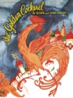 The Golden Cockerel : From the Original Russian Fairy Tale of Alexander Pushkin - Book