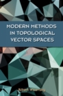 Modern Methods in Topological Vector Spaces - Book