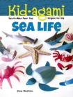 Kid-Agami -- Sea Life : Kiragami for Kids: Easy-to-Make Paper Toys - Book