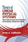 Theory of Linear Physical Systems : Theory of Physical Systems from the Viewpoint of Classical Dynamics, Including Fourier Methods - Book