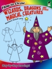 How to Draw Wizards, Dragons and Other Magical Creatures - Book
