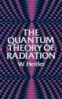 The Quantum Theory of Radiation : Third Edition - Book