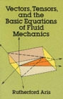 Vectors, Tensors and the Basic Equations of Fluid Mechanics - Book
