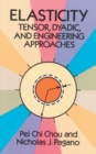 Elasticity : Tensor, Dyadic and Engineering Approaches - Book
