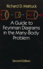 A Guide to Feynman Diagrams in the Many-Body Problem - Book