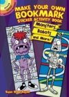 Make Your Own Bookmark Sticker Activity Book : Monsters, Robots and More! - Book