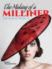 The Making of a Milliner : Hat-Making Projects - Book