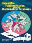 Impossible Folding Puzzles and Other Mathematical Paradoxes - eBook