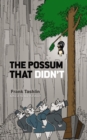 The Possum That Didn't - Book