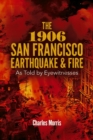 The 1906 San Francisco Earthquake and Fire: As Told by Eyewitnesses - Book
