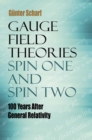 Gauge Field Theories: Spin One and Spin Two : 100 Years After General Relativity - Book