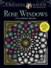Creative Haven Rose Windows Coloring Book : Create Illuminated Stained Glass Special Effects - Book
