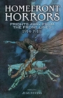 Homefront Horrors : Frights Away From the Front Lines, 1914-1918 - Book