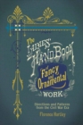 Ladies' Hand Book of Fancy and Ornamental Work : Directions and Patterns from the Civil War Era - Book