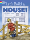 Let'S Build a House! Coloring Book - Book