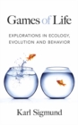 Games of Life : Explorations in Ecology, Evolution and Behavior - Book