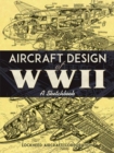 Aircraft Design of WWII : A Sketchbook - Book