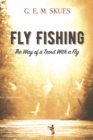 Fly Fishing: the Way of a Trout with a Fly - Book