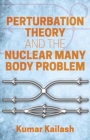 Perturbation Theory and the Nuclear Many Body Problem - Book