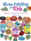 Stone Painting for Kids : Designs to Spark Your Creativity - Book