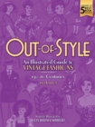 Out-Of-Style : A Modern Perspective of How, Why and When Vintage Fashions Evolved - Book