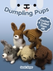 Dumpling Pups: Crochet and Collect Them All! - Book