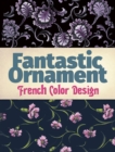 Fantastic Ornament: French Color Design - Book