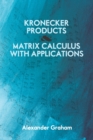 Kronecker Products and Matrix Calculus With Applications - Book
