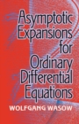 Asymptotic Expansions for Ordinary Differential Equations - Book