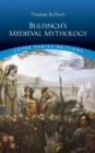 Bulfinch'S Medieval Mythology - Book