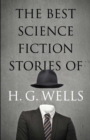 The Best Science Fiction Stories of H. G. Wells - eBook